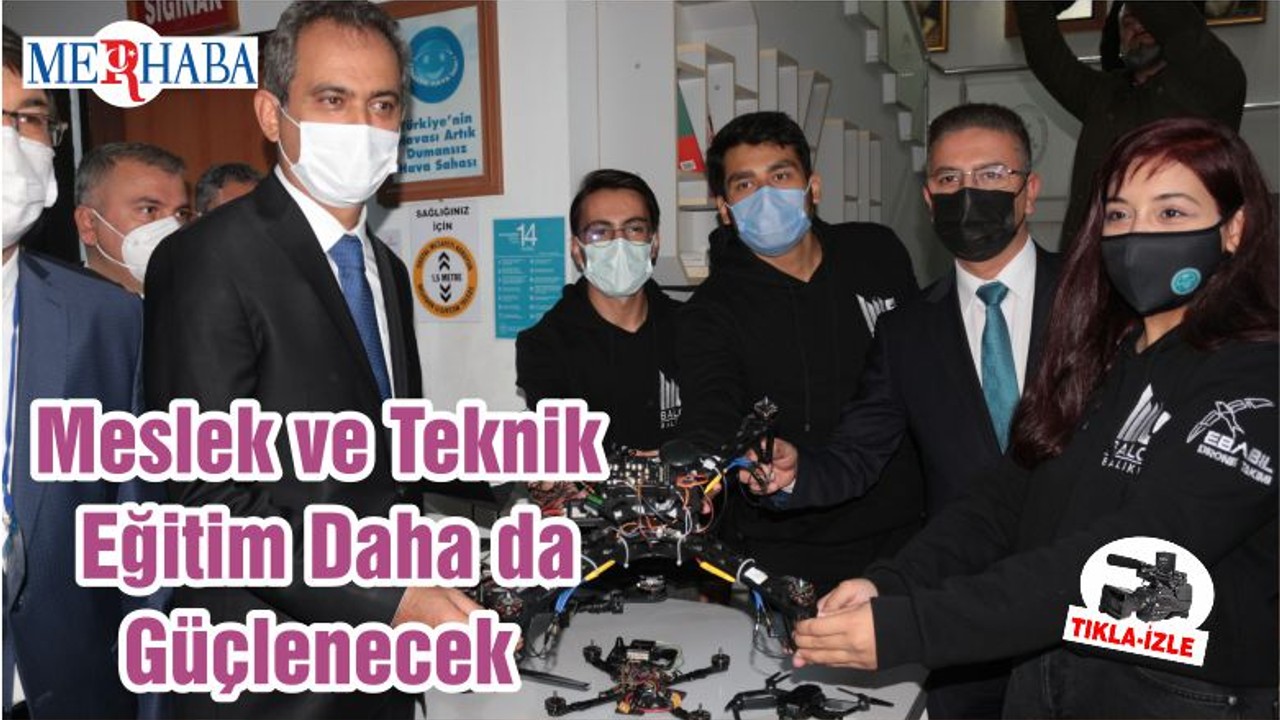 Meslek ve Teknik Eğitim Daha da Güçlenecek