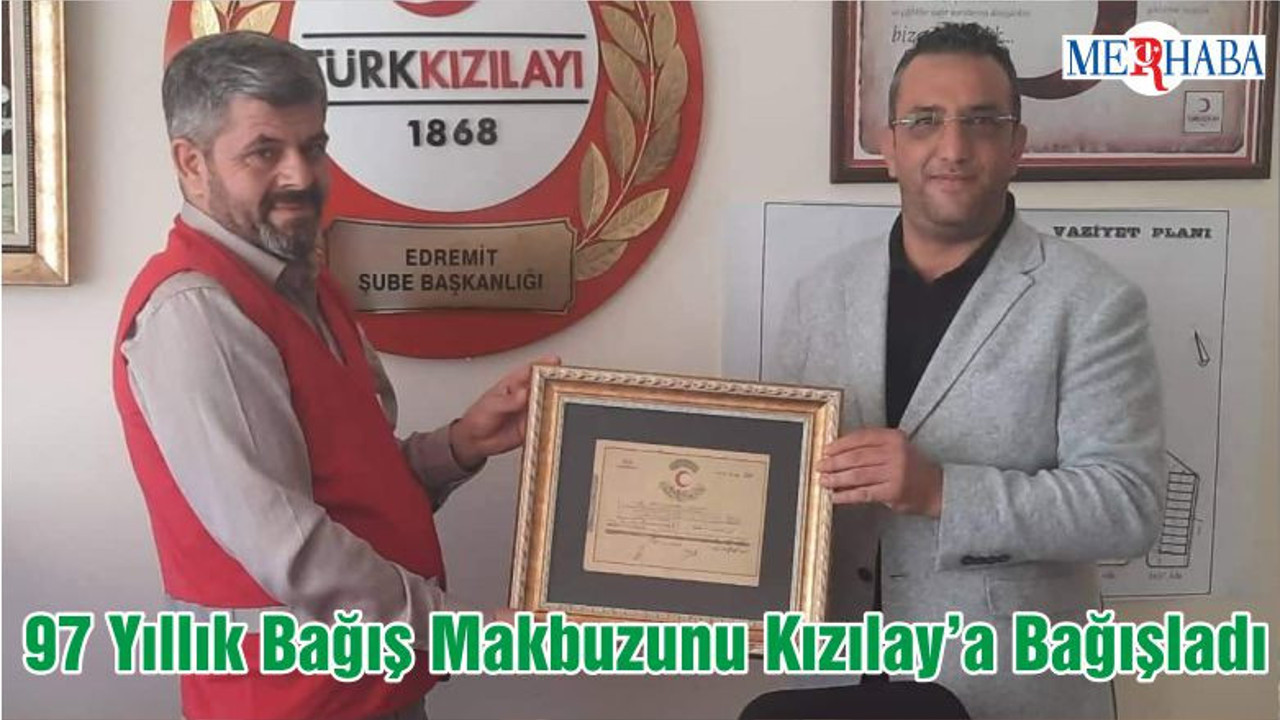 97 Yıllık Bağış Makbuzunu Kızılay’a Bağışladı