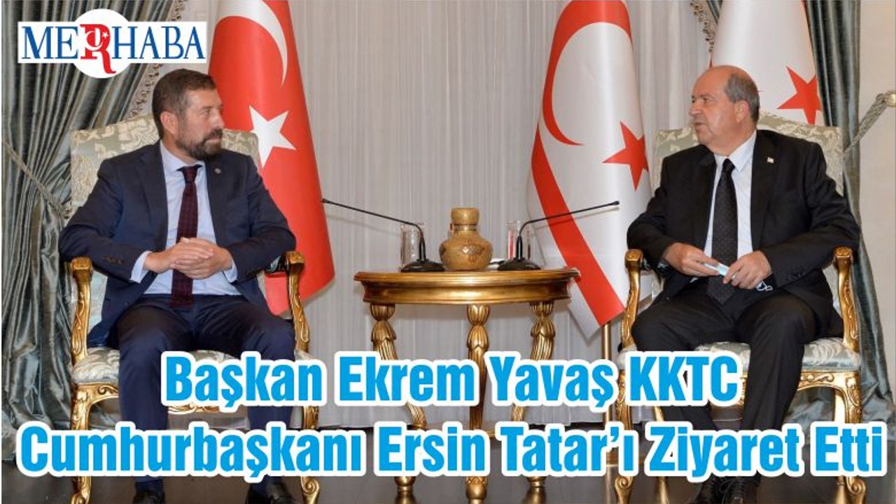 Başkan Ekrem Yavaş KKTC Cumhurbaşkanı Ersin Tatar’ı Ziyaret Etti