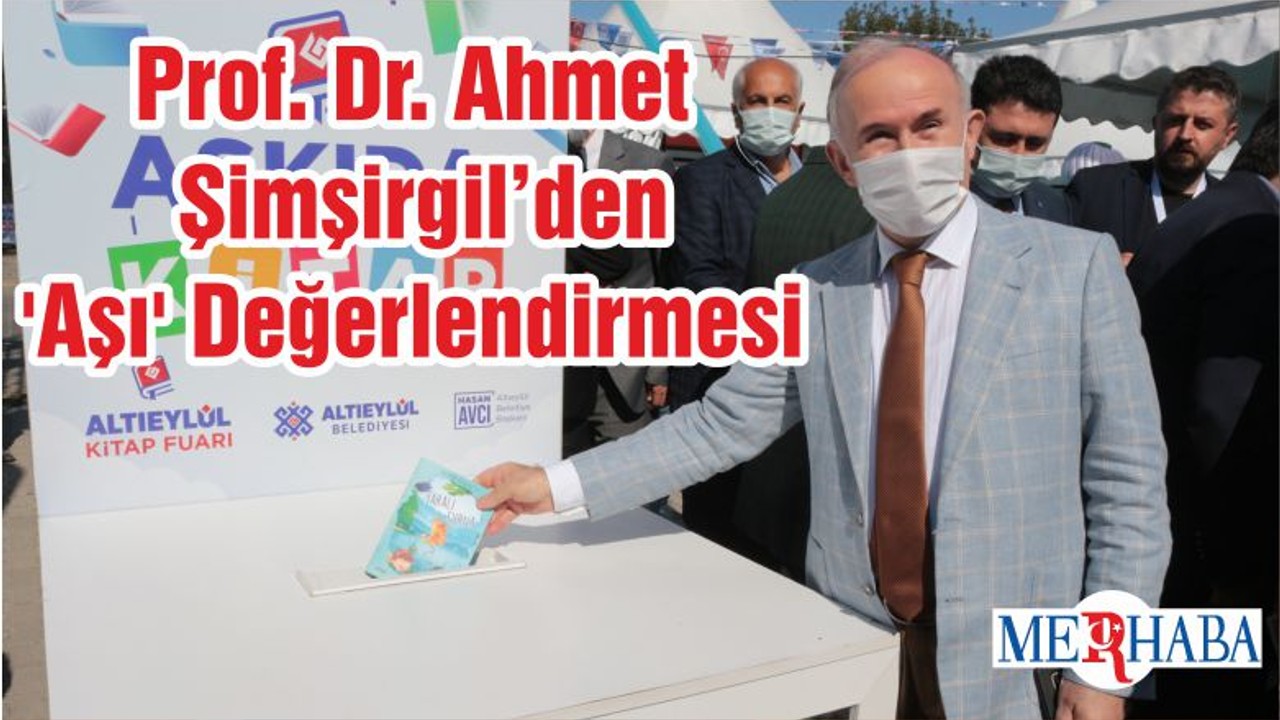 Prof. Dr. Ahmet Şimşirgil’den 'Aşı' Değerlendirmesi