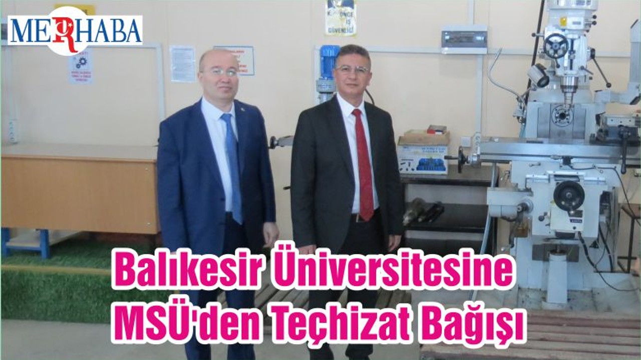 Balıkesir Üniversitesine MSÜ'den Teçhizat Bağışı