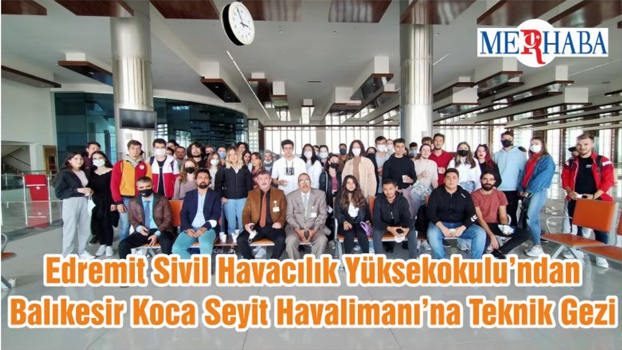 Edremit Sivil Havacılık Yüksekokulu’ndan Balıkesir Koca Seyit Havalimanı’na Teknik Gezi