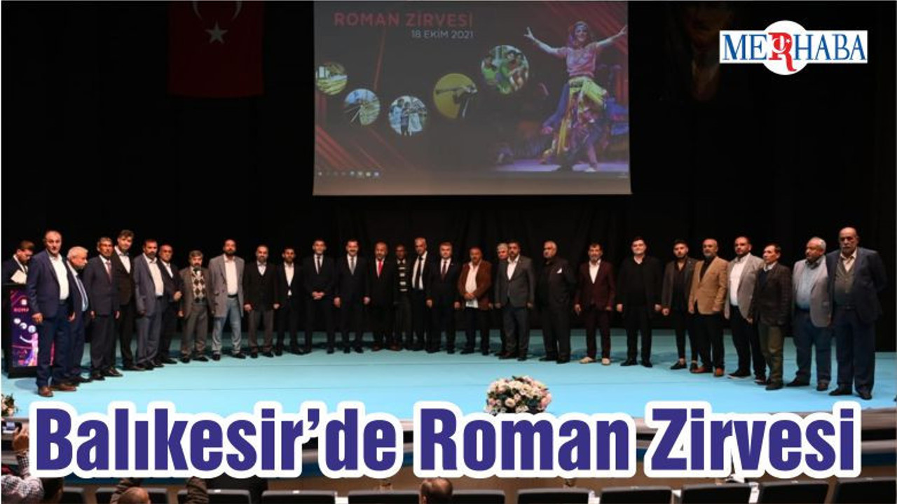 Balıkesir’de Roman Zirvesi