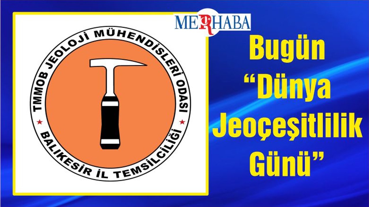 Bugün “Dünya Jeoçeşitlilik Günü”