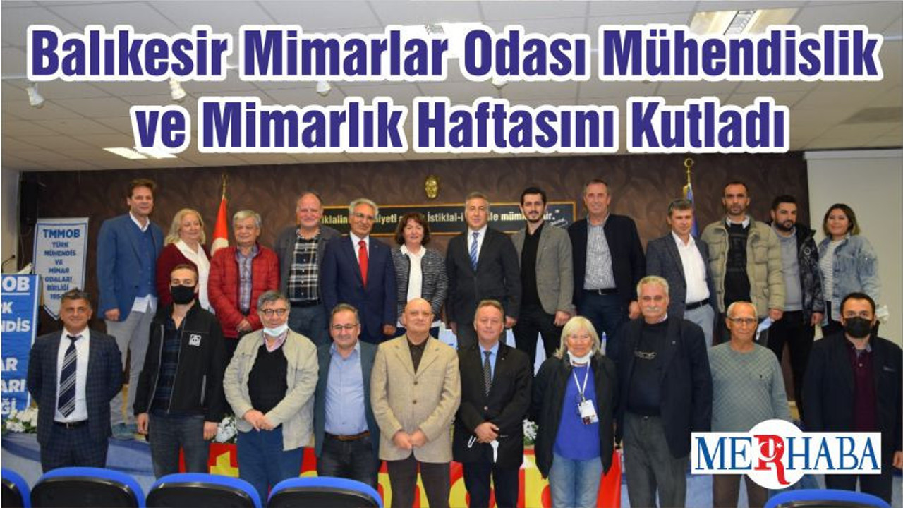 Balıkesir Mimarlar Odası Mühendislik ve Mimarlık Haftasını Kutladı