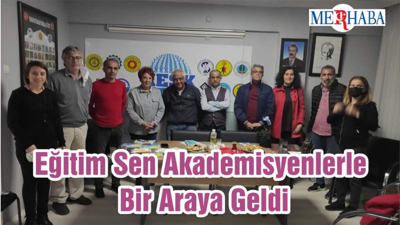 Eğitim Sen Akademisyenlerle Bir Araya Geldi