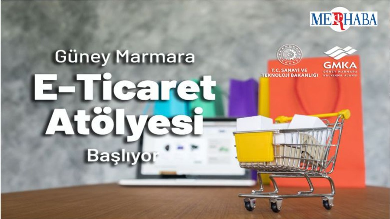 “Güney Marmara E-Ticaret Atölyesi” Başvuruları Başladı