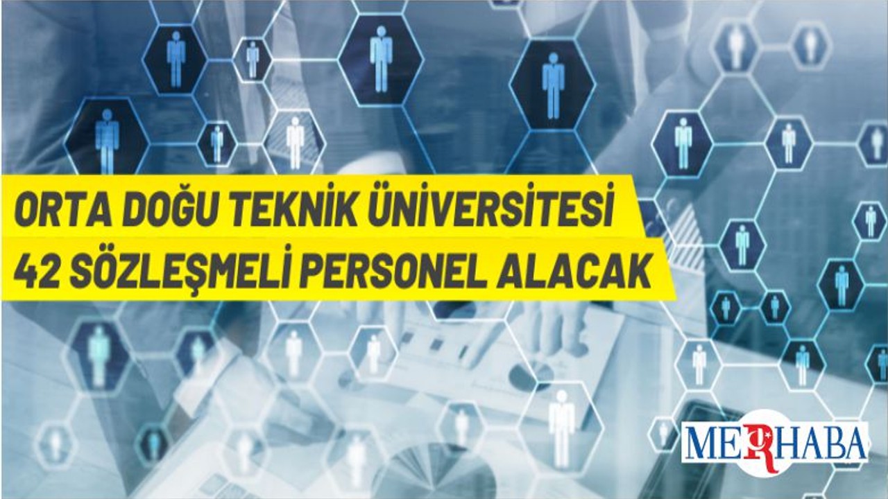 ODTÜ'den Sözleşmeli Personel Alım İlanı