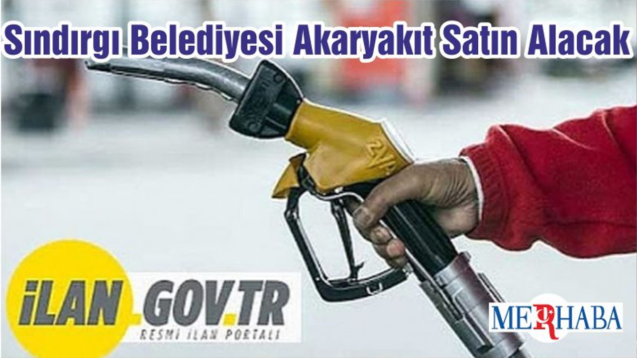 Sındırgı Belediyesi Akaryakıt Satın Alacak