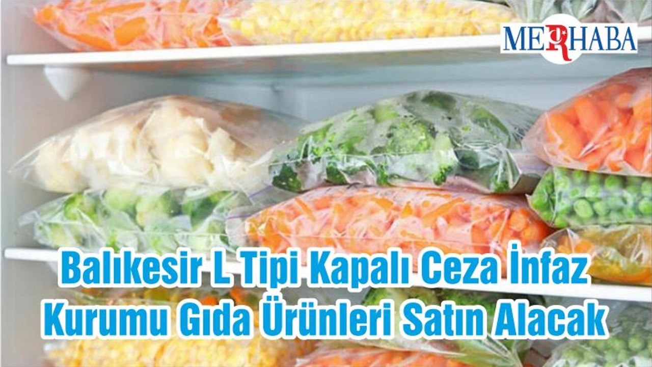 Balıkesir L Tipi Kapalı Ceza İnfaz Kurumu Gıda Ürünleri Satın Alacak