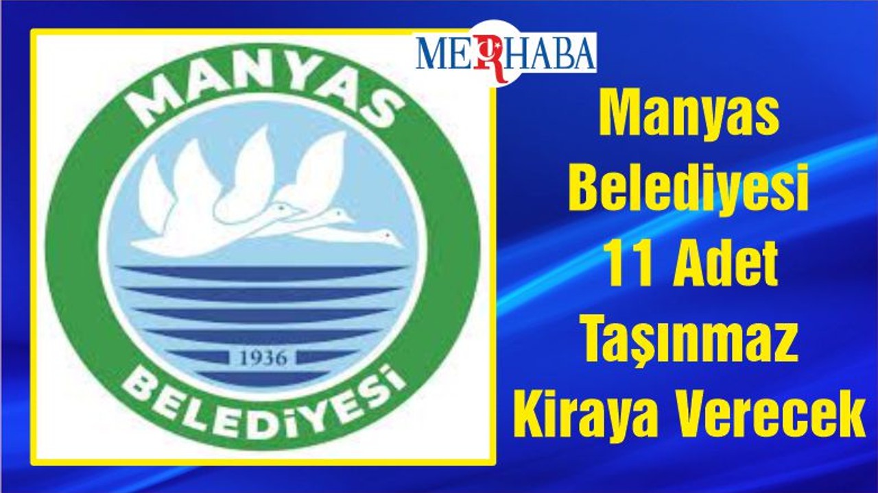 Manyas Belediyesi 11 Adet Taşınmaz Kiraya Verecek