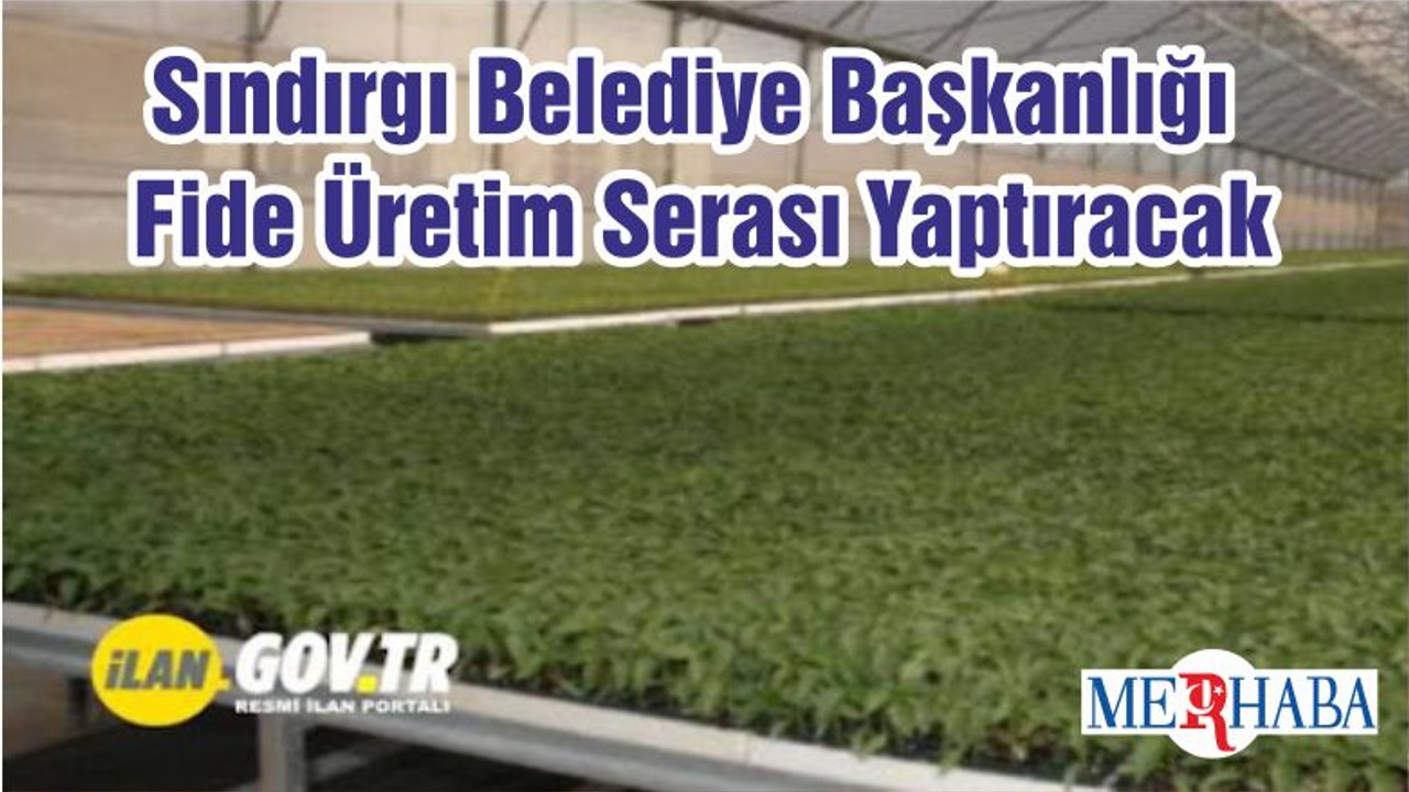 Sındırgı Belediye Başkanlığı Fide Üretim Serası Yaptıracak