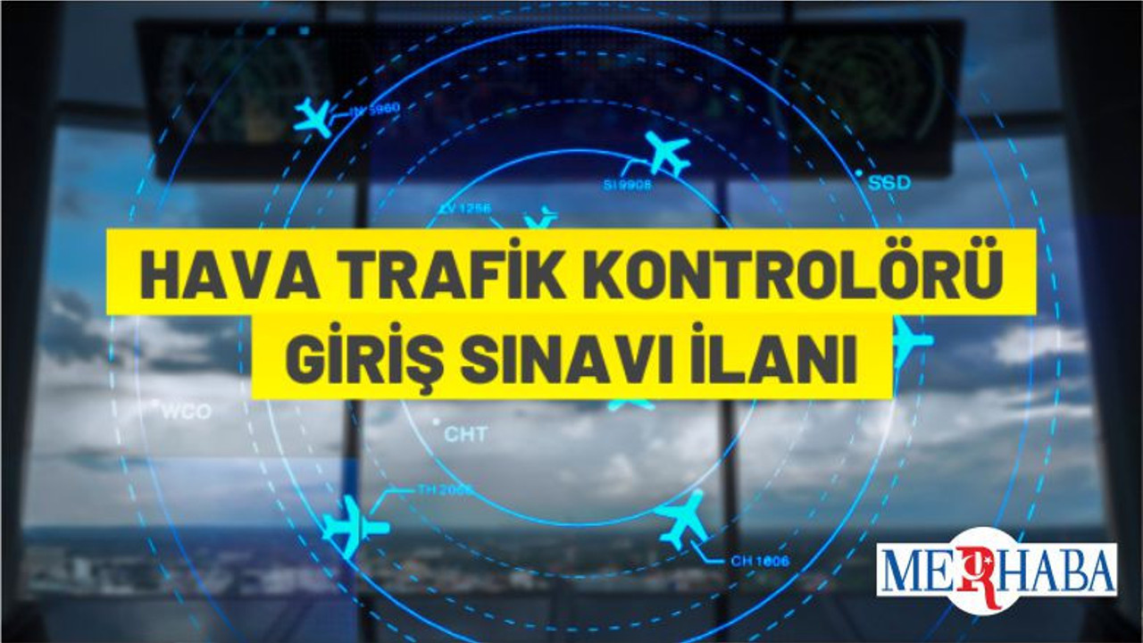 DHMİ'den Hava Trafik Kontrolörü Alım İlanı