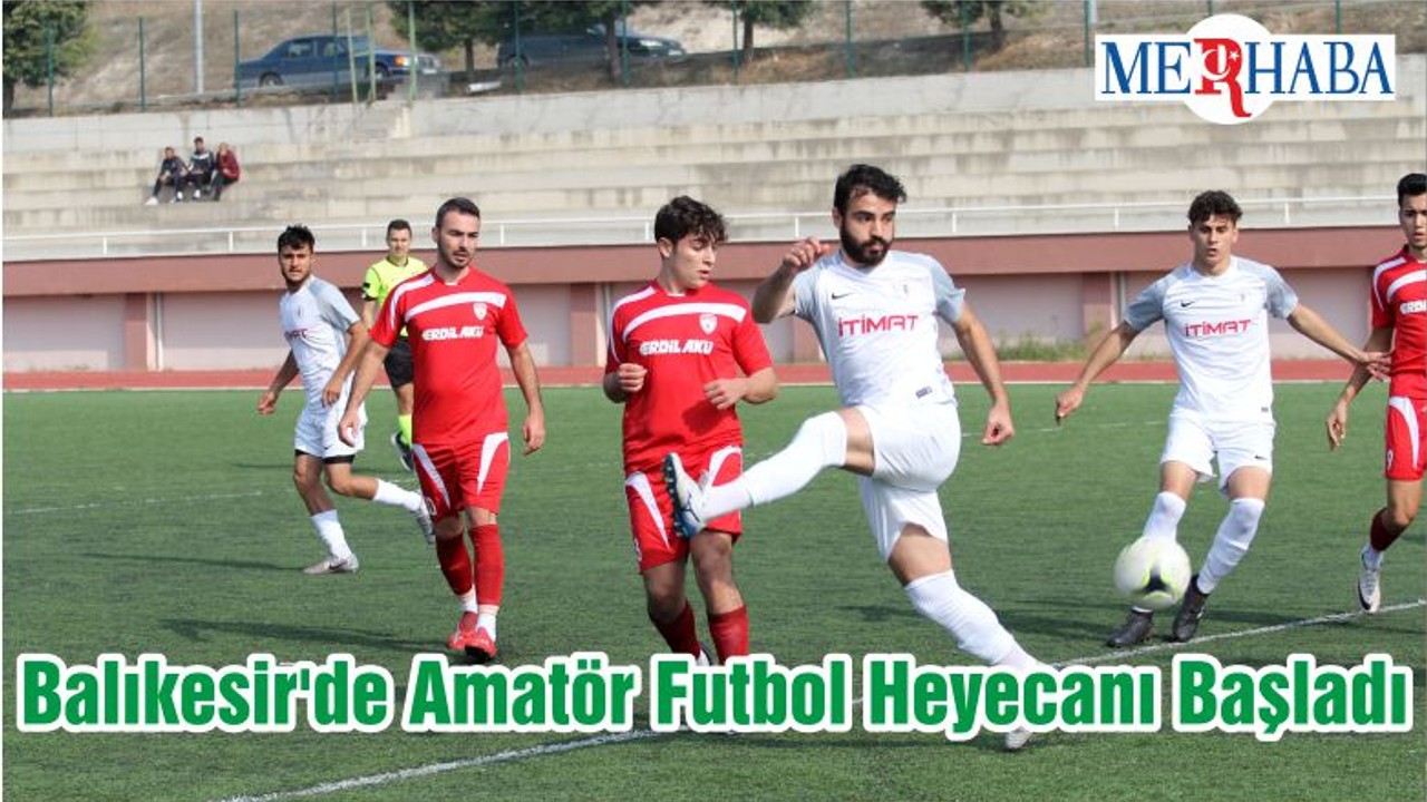 Balıkesir'de Amatör Futbol Heyecanı Başladı