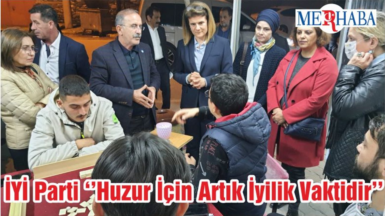 İYİ Parti ‘’Huzur İçin Artık İyilik Vaktidir’’
