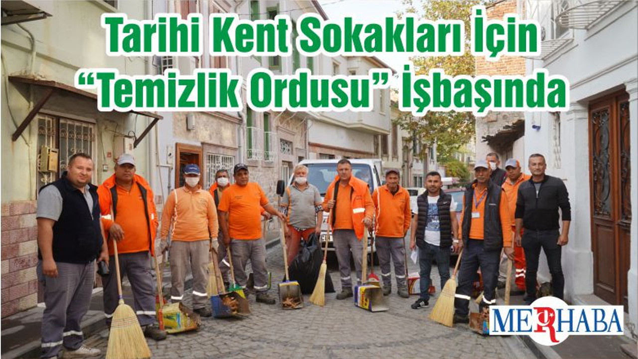 Tarihi Kent Sokakları İçin “Temizlik Ordusu” İşbaşında
