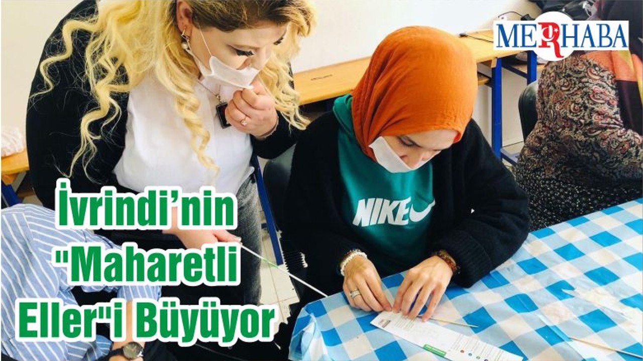 İvrindi’nin "Maharetli Eller"i Büyüyor