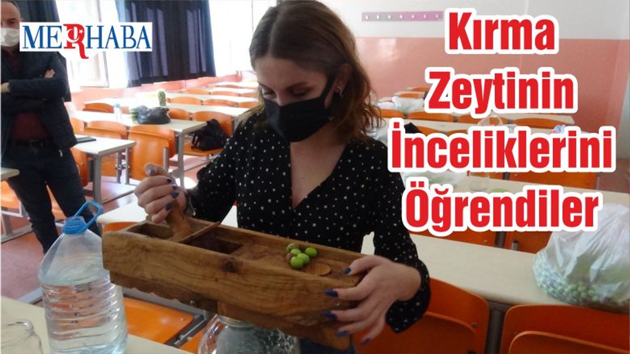 Kırma Zeytinin İnceliklerini Öğrendiler