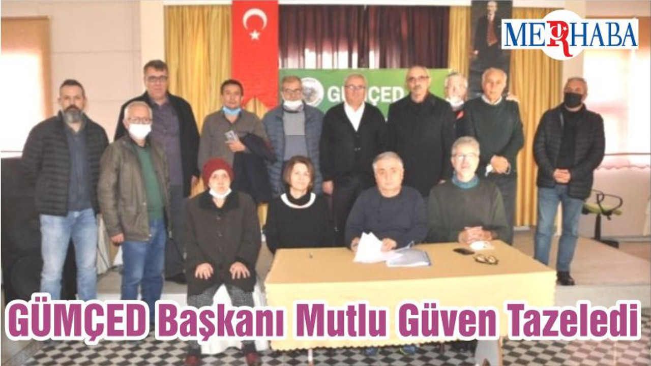 GÜMÇED Başkanı Mutlu Güven Tazeledi