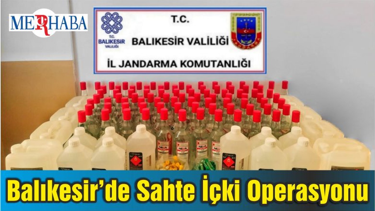 Balıkesir’de Sahte İçki Operasyonu