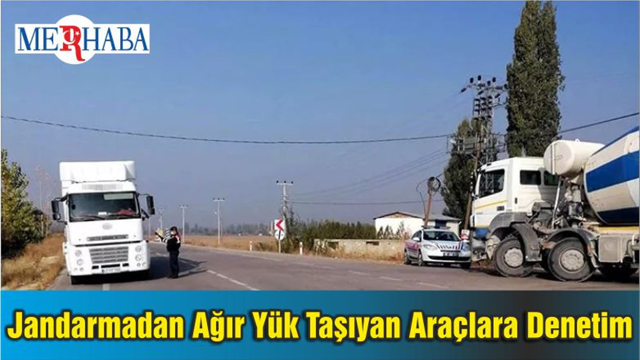 Jandarmadan Ağır Yük Taşıyan Araçlara Denetim