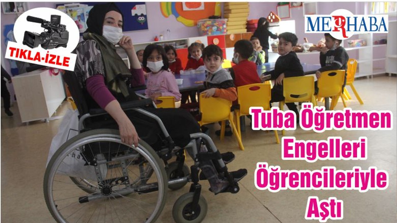 Tuba Öğretmen Engelleri Öğrencileriyle Aştı