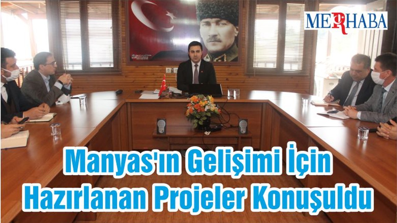 Manyas'ın Gelişimi İçin Hazırlanan Projeler Konuşuldu