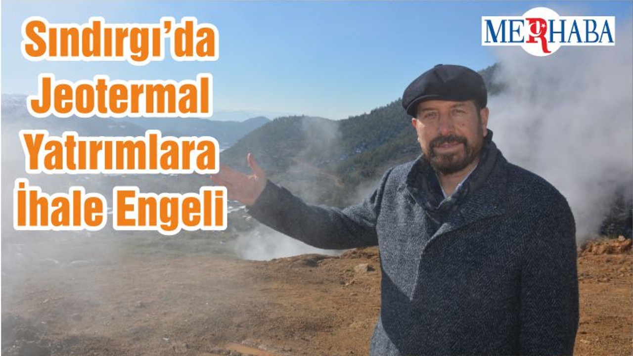 Sındırgı’da Jeotermal Yatırımlara İhale Engeli