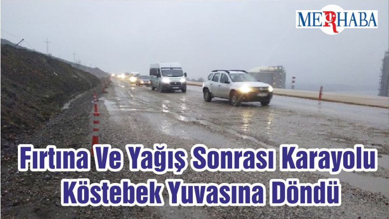 Fırtına Ve Yağış Sonrası Karayolu Köstebek Yuvasına Döndü