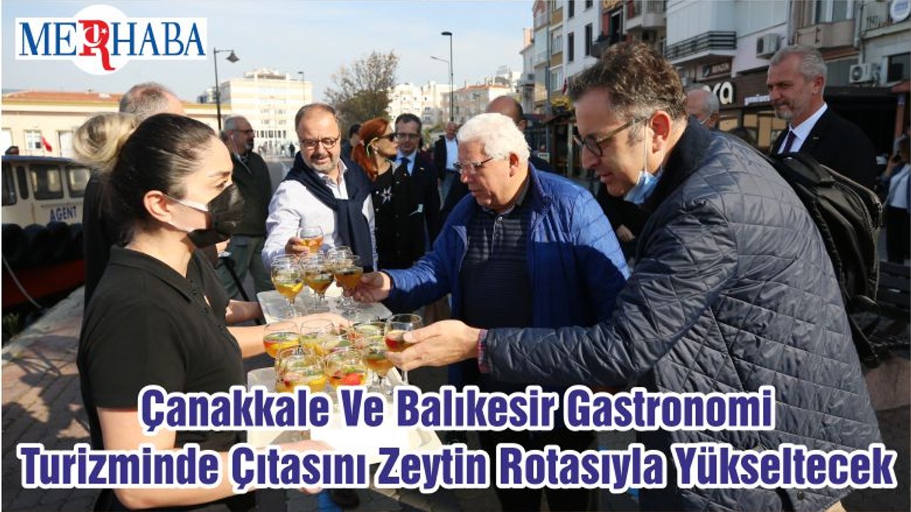 Çanakkale Ve Balıkesir Gastronomi Turizminde Çıtasını Zeytin Rotasıyla Yükseltecek