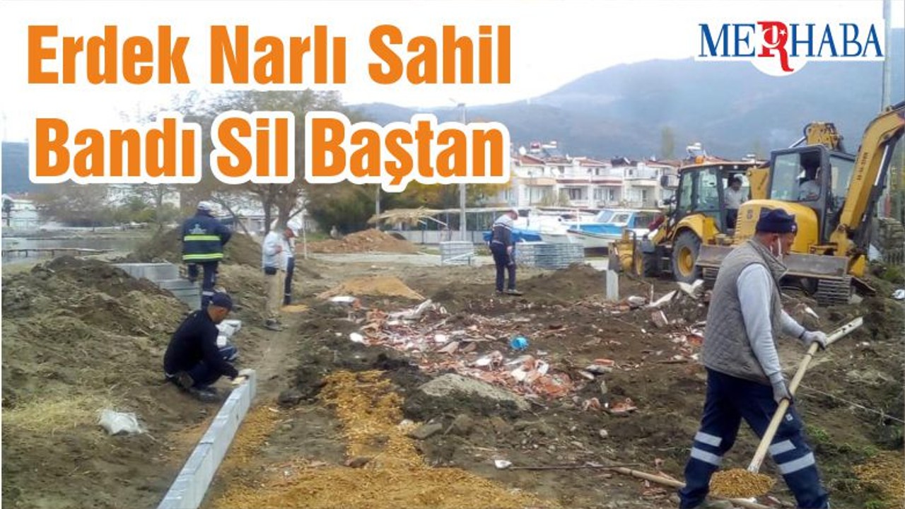 Erdek Narlı Sahil Bandı Sil Baştan
