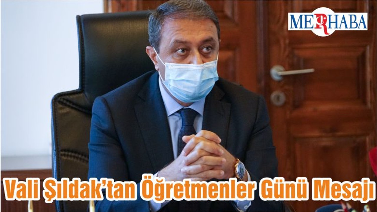 Vali Şıldak’tan Öğretmenler Günü Mesajı