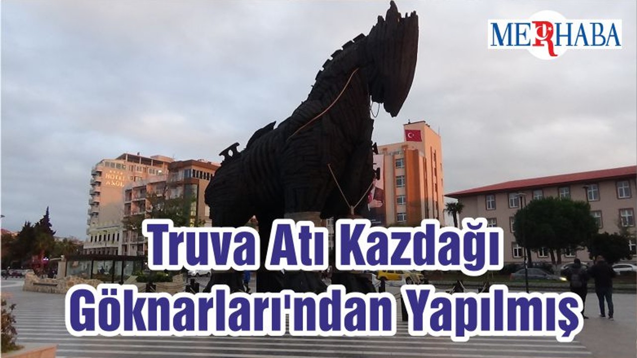 Truva Atı Kazdağı Göknarları'ndan Yapılmış