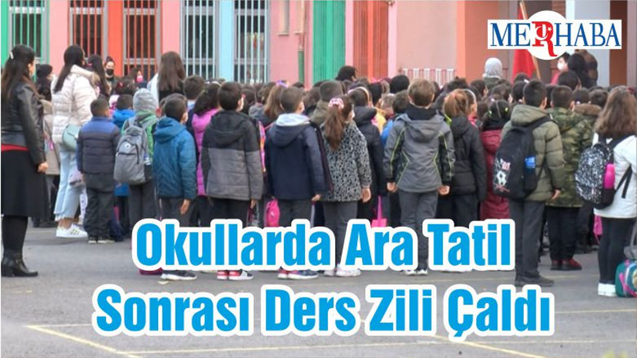 Okullarda Ara Tatil Sonrası Ders Zili Çaldı