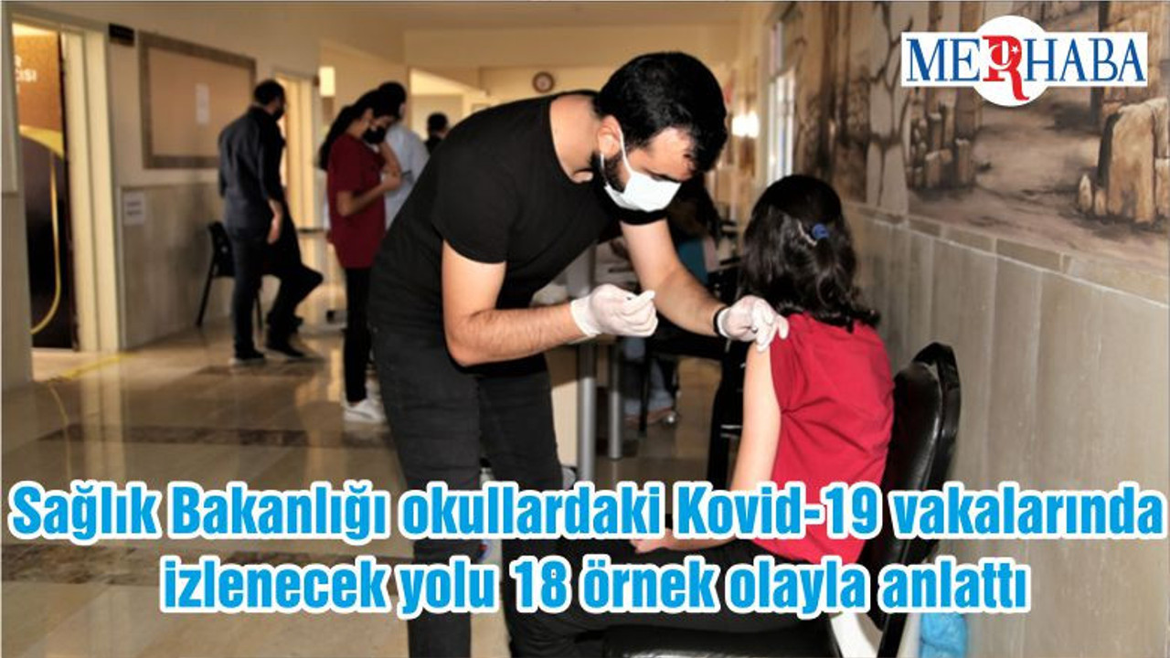 Sağlık Bakanlığı okullardaki Kovid-19 vakalarında izlenecek yolu 18 örnek olayla anlattı