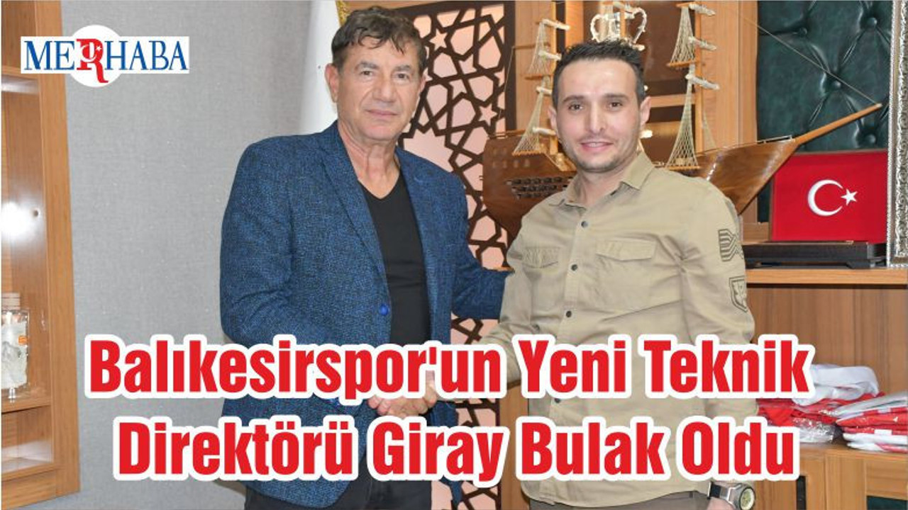 Balıkesirspor'un Yeni Teknik Direktörü Giray Bulak Oldu