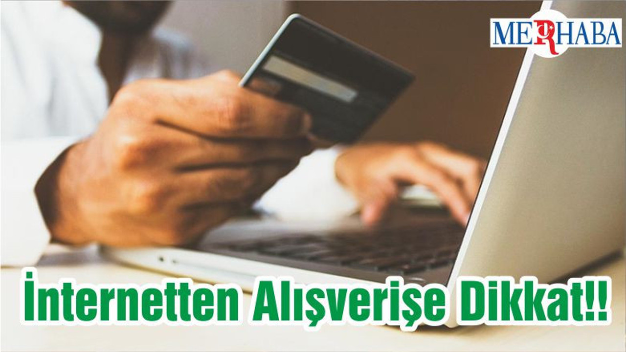 İnternetten Alışverişe Dikkat!!