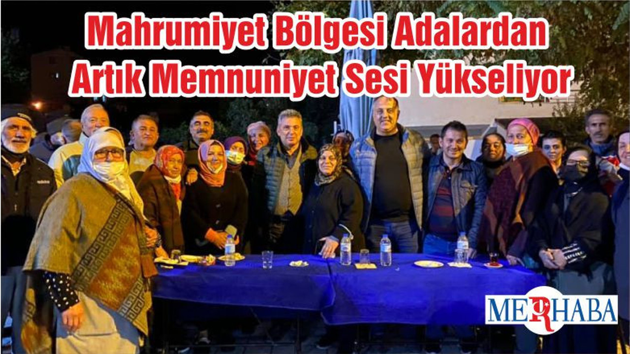 Mahrumiyet Bölgesi Adalardan Artık Memnuniyet Sesi Yükseliyor