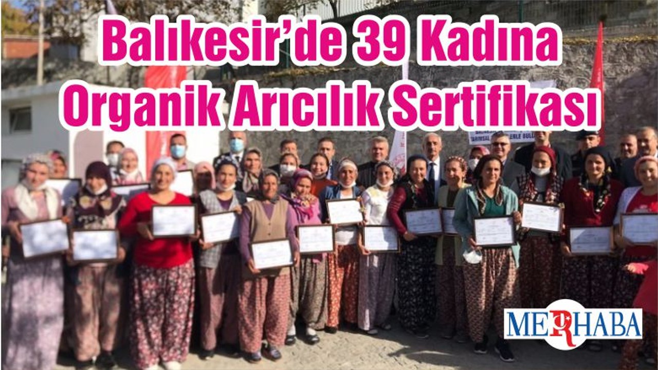 Balıkesir’de 39 Kadına Organik Arıcılık Sertifikası