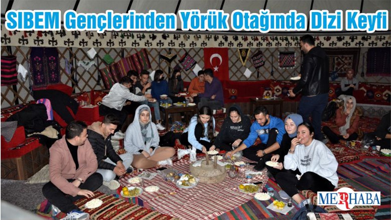 SIBEM Gençlerinden Yörük Otağında Dizi Keyfi