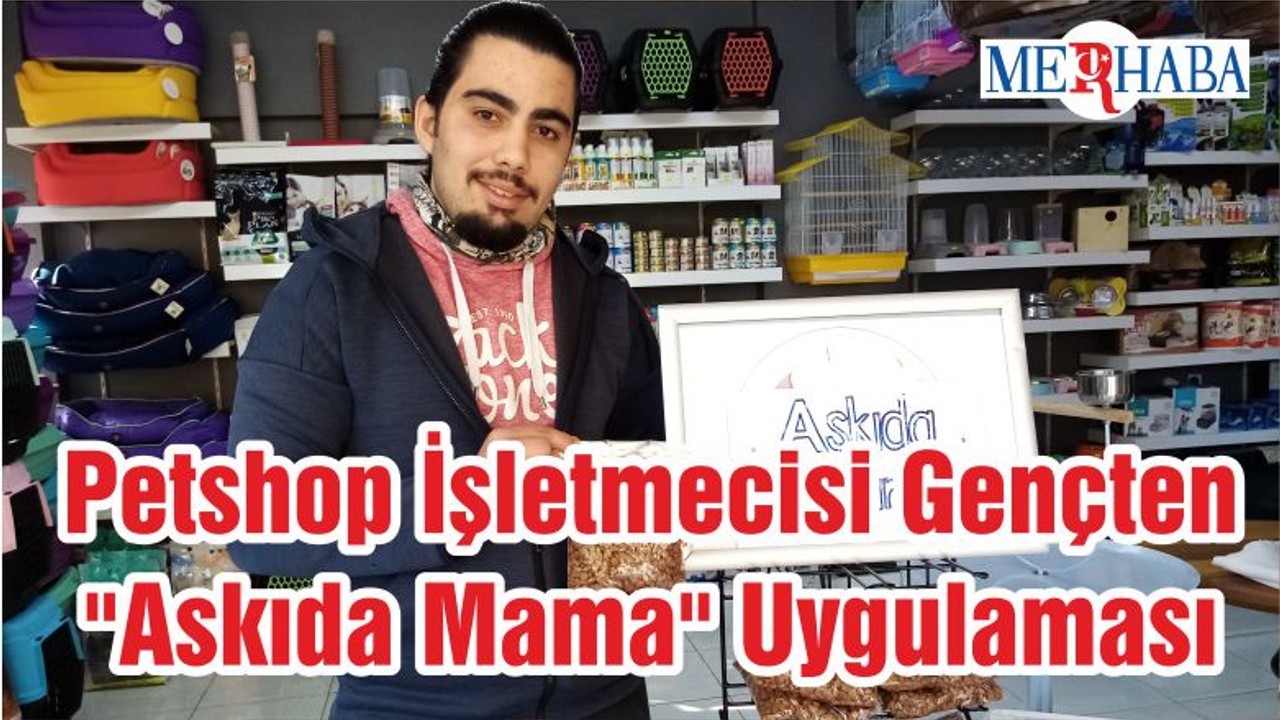 Petshop İşletmecisi Gençten "Askıda Mama" Uygulaması