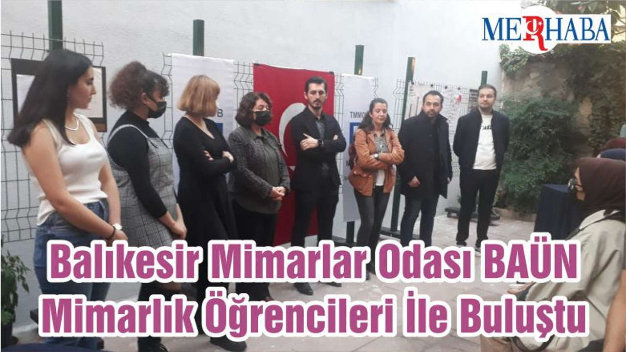 Balıkesir Mimarlar Odası BAÜN Mimarlık Öğrencileri İle Buluştu