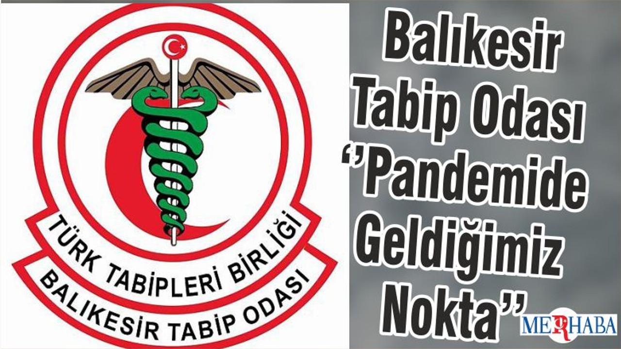 Balıkesir Tabip Odası ‘’Pandemide Geldiğimiz Nokta’’