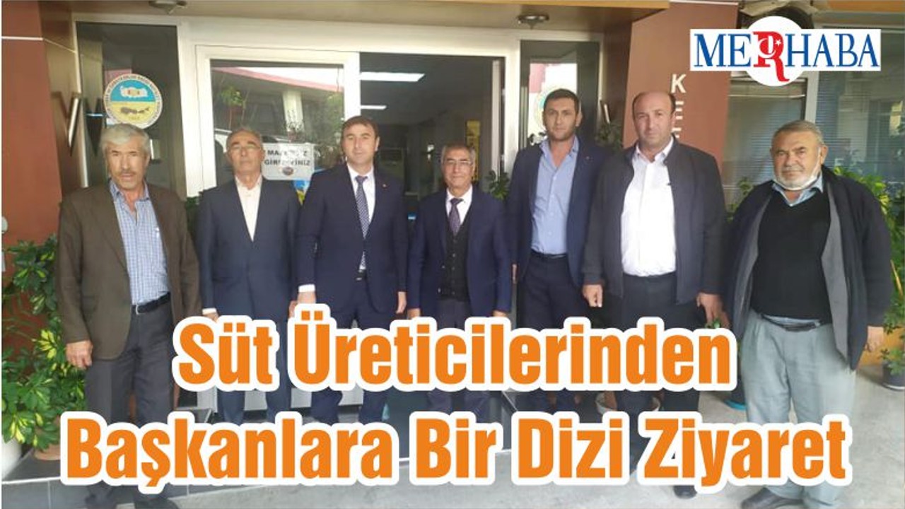 Süt Üreticilerinden Başkanlara Bir Dizi Ziyaret
