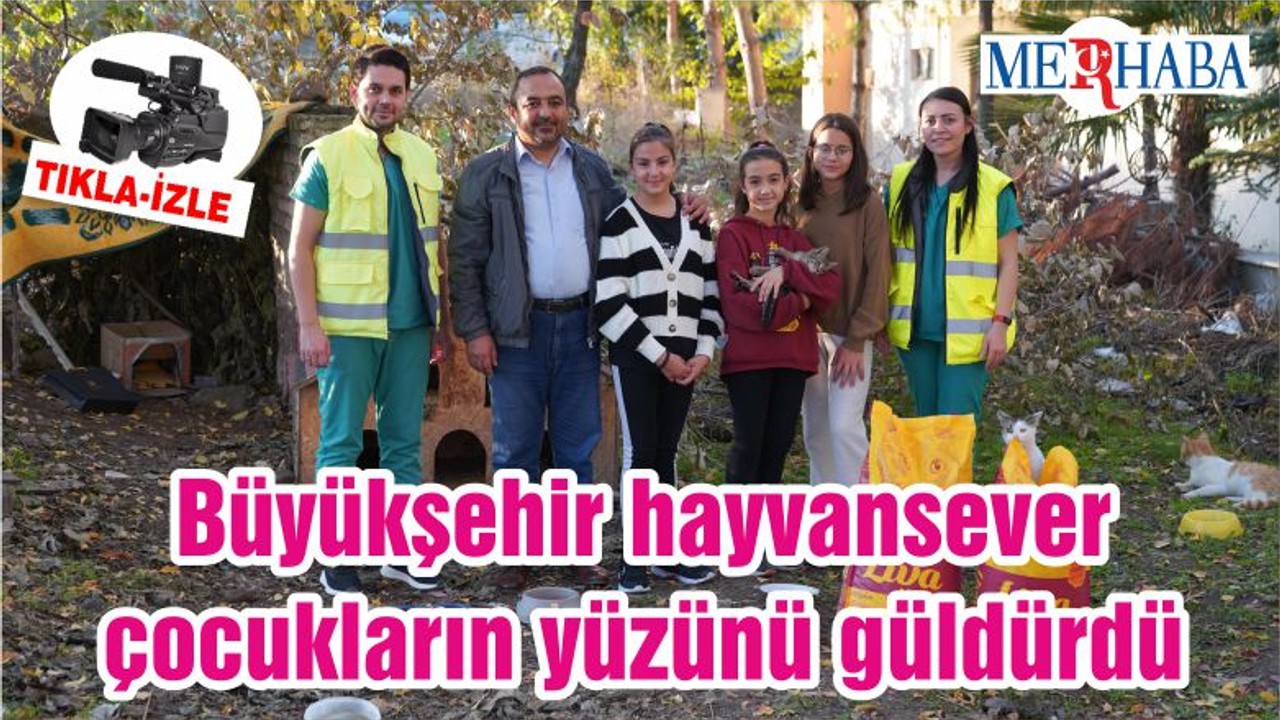 Büyükşehir hayvansever çocukların yüzünü güldürdü
