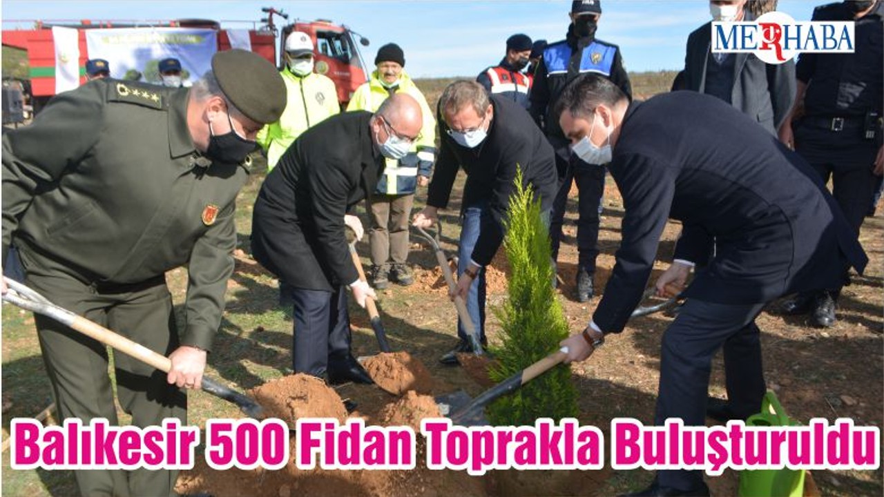 Balıkesir 500 Fidan Toprakla Buluşturuldu