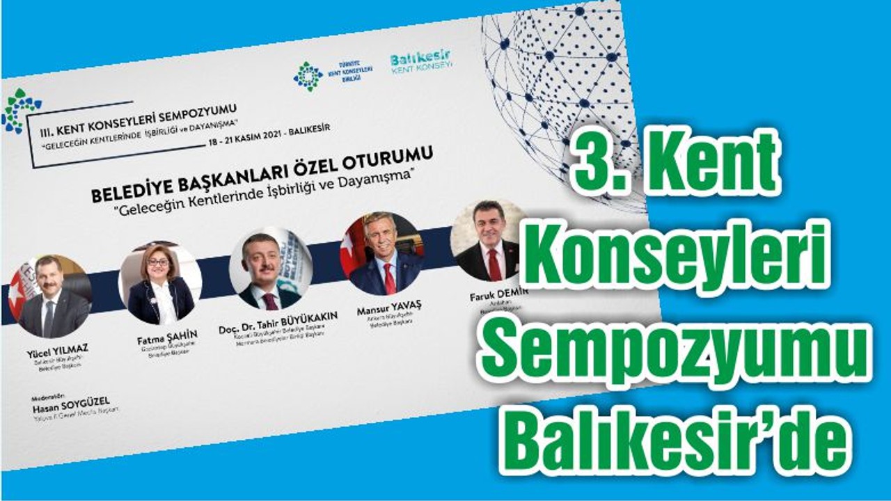 3. Kent Konseyleri Sempozyumu Balıkesir’de