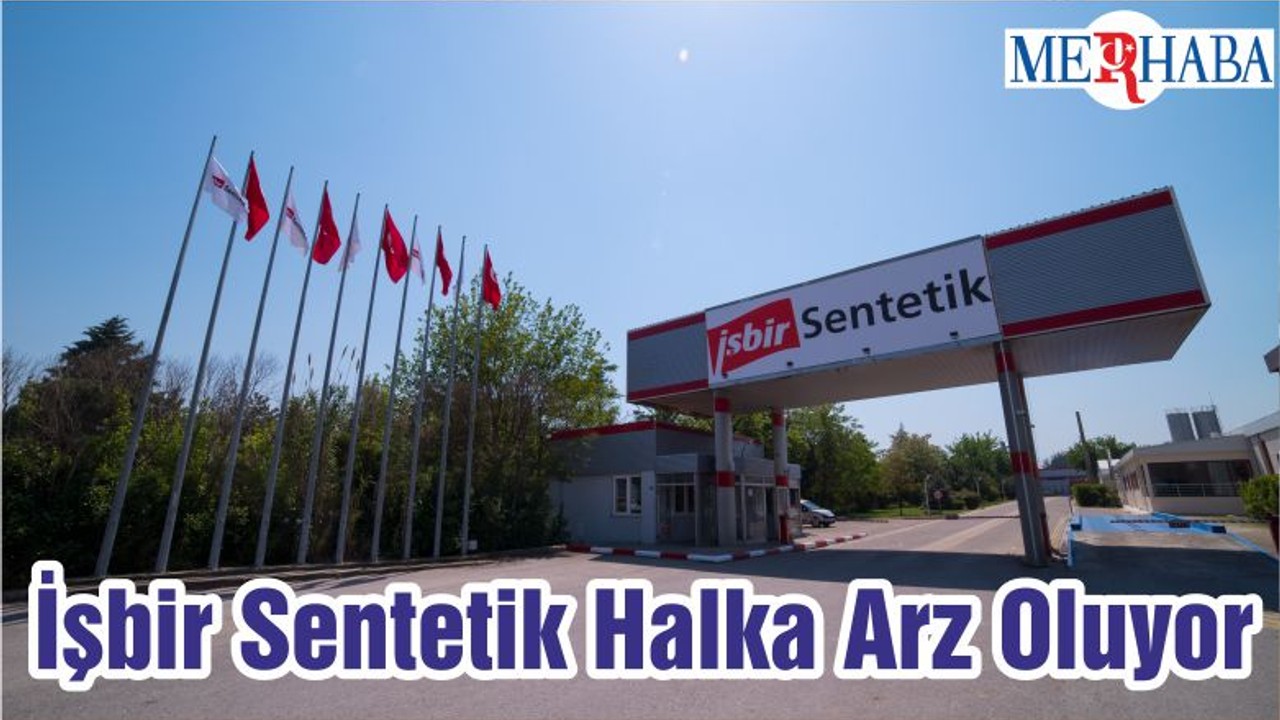 İşbir Sentetik Halka Arz Oluyor