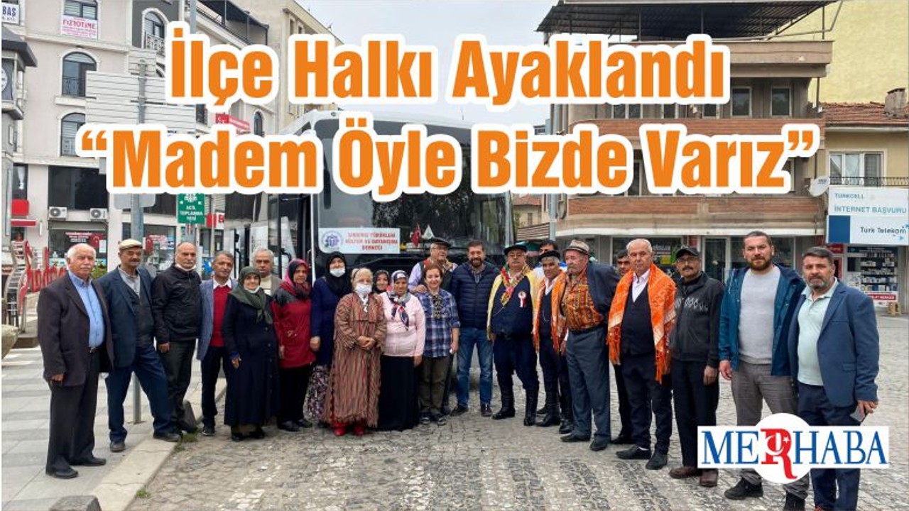 İlçe Halkı Ayaklandı “Madem Öyle Bizde Varız”