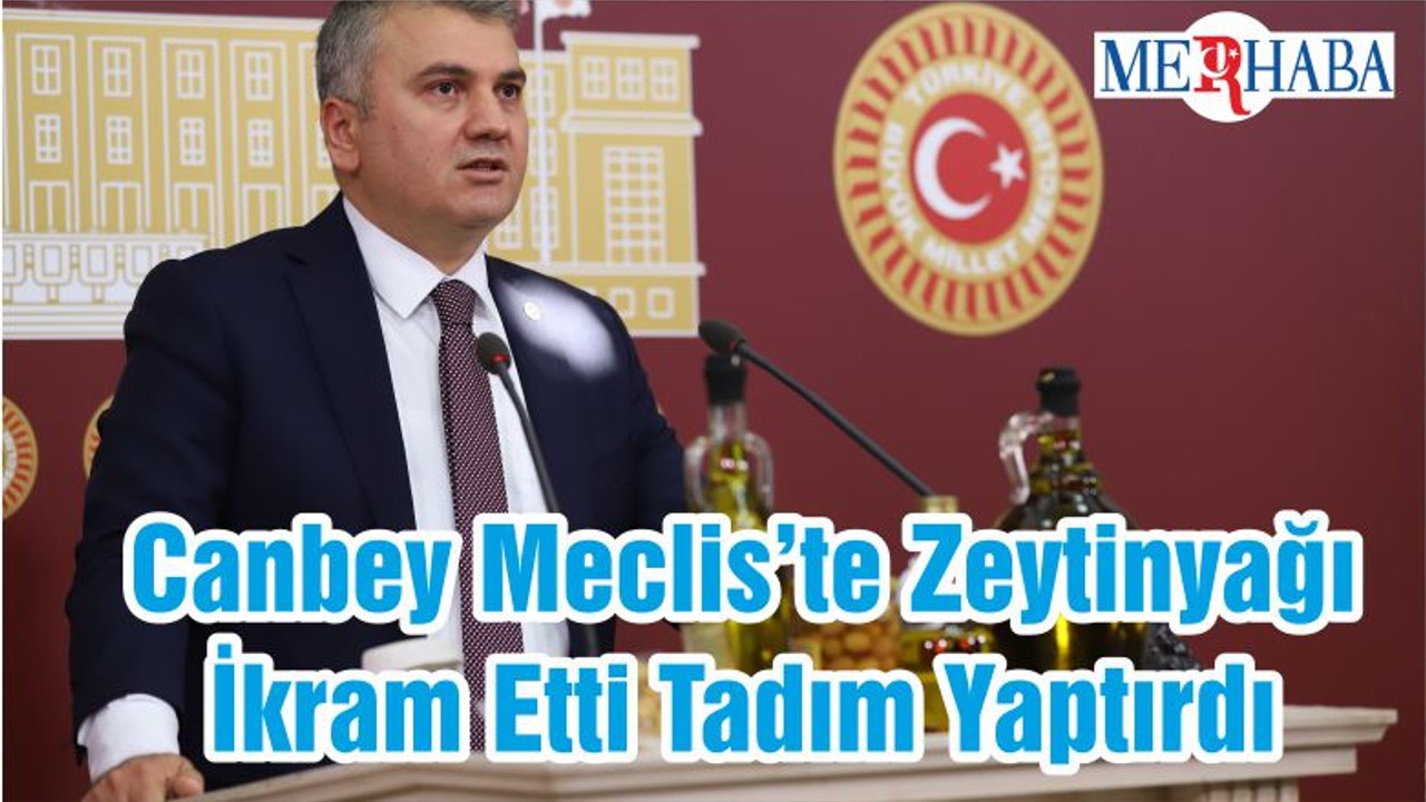 Canbey Meclis’te Zeytinyağı İkram Etti Tadım Yaptırdı